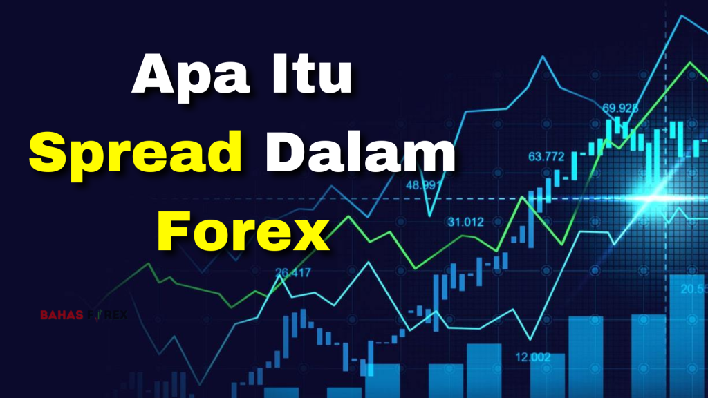 Mengenal Lebih Jauh Apa Itu Spread Dalam Forex