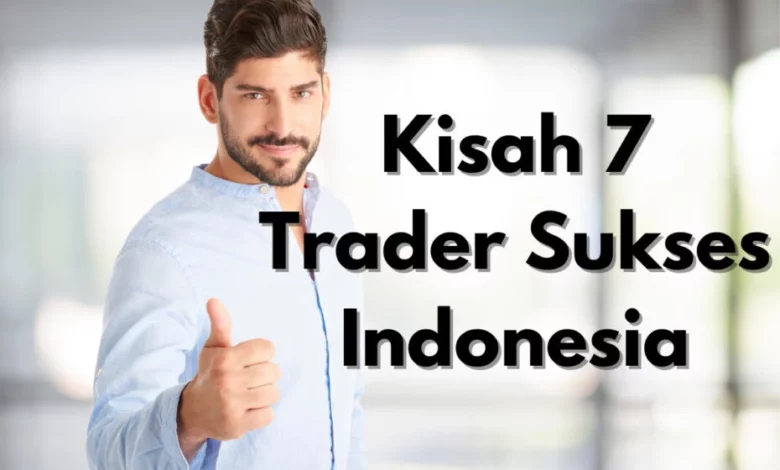 Kisah Sukses Trader Forex Indonesia: Inspirasi dari 7 Tokoh Terkenal 1 kisah sukses trader forex indonesia inspirasi dari 7 tokoh terkenal