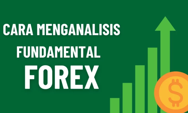 Strategi Analisis Fundamental Forex Terbaik di Indonesia 1 strategi analisis fundamental forex terbaik di indonesia